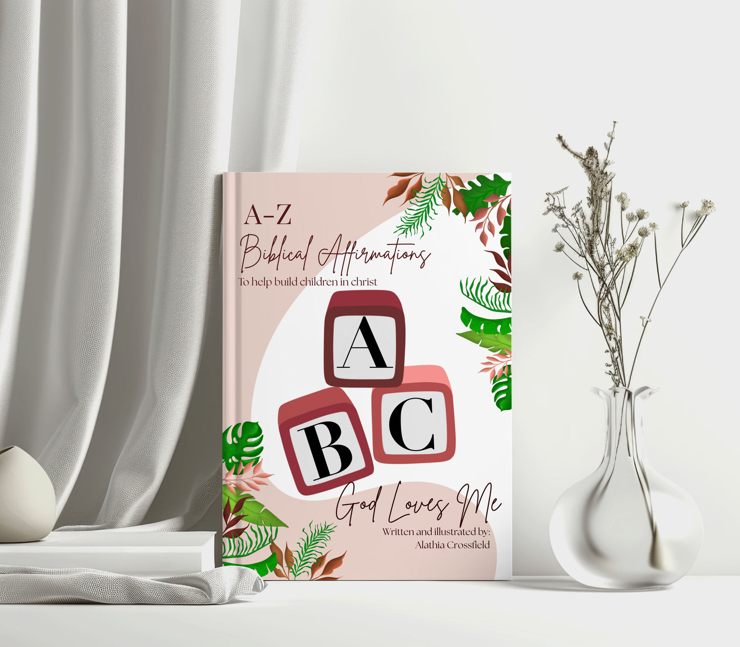 ABC God Loves Me: A-Z Biblical Affirmation Book for Girls